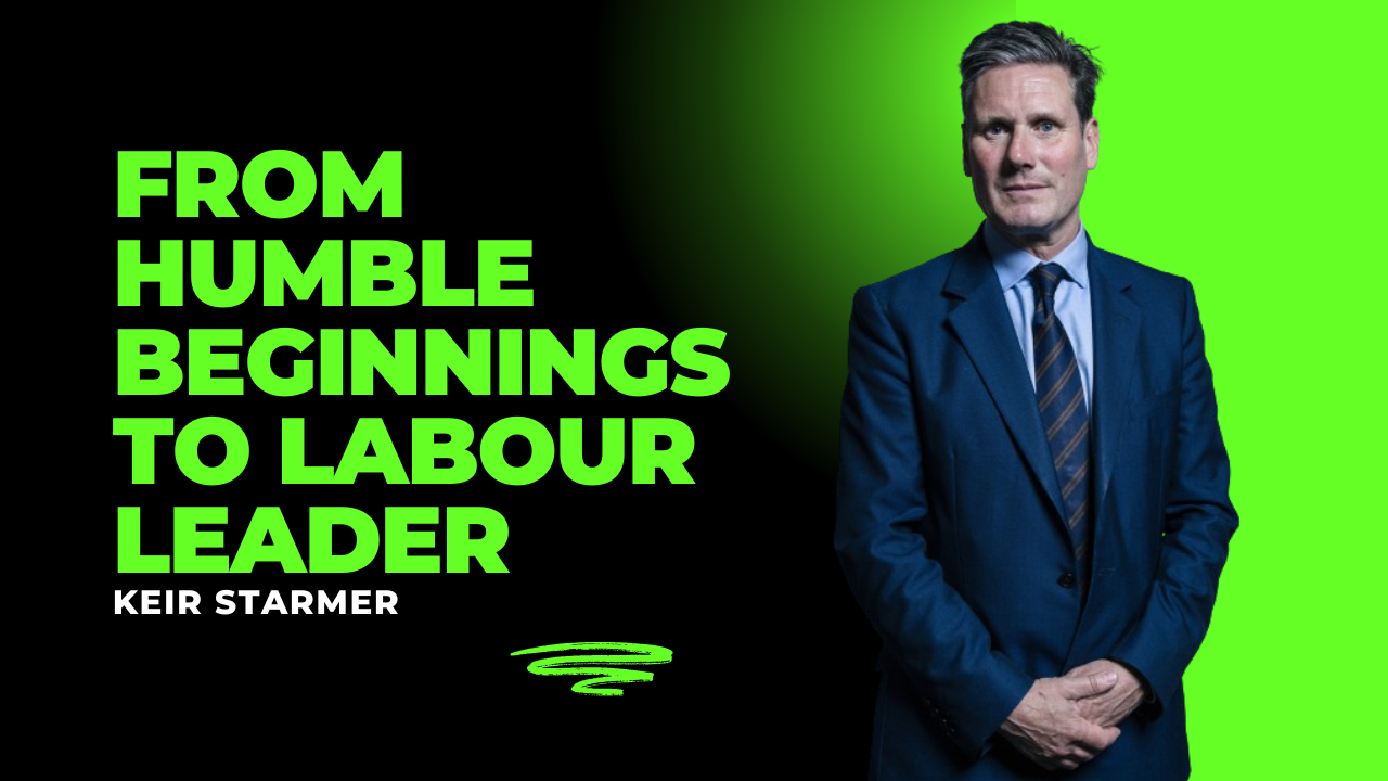 Keir Starmer: From Humble Beginnings to Labour Leader
